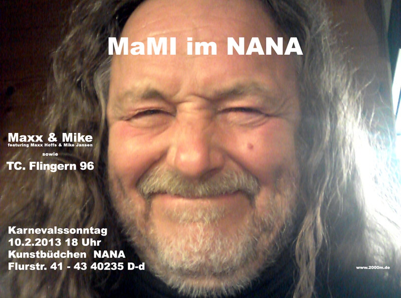 Karnevalssonntag Doppelkonzert im Kunstb&uuml;dchen Nana, Mit Mike jansen und Max Hoffs (mami) und TC Flingern 96