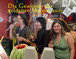 Hier sieht man Bine und Adelheid, goldene und Sonder Melone 2005 und wir haben wirklich ne ordentliche Party gefeiert.